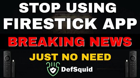 STOP USING THIS FIRESTICK APP! DefSquid 2022 Update!