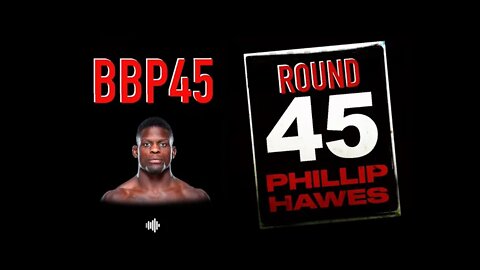 BROOKLYN BOXING PODCAST - ROUND 45 - PHILLIP HAWES