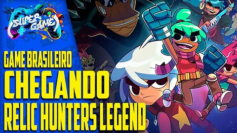 O novo Game Brasileiro RELIC HUNTERS LEGEND ganha data de lançamento