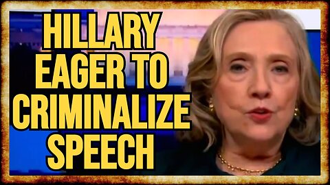 Hillary Wants To PROSECUTE AMERICANS For Spreading 'Propaganda'