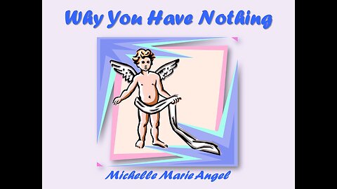 Why You Have Nothing - by Michelle Marie Angel