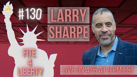 #130 Fite 4 Liberty with Larry Sharpe