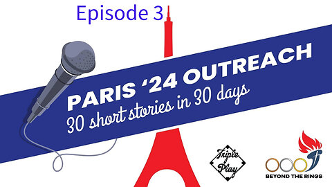 Beyond The Rings Paris 30 in 30 Episode 3