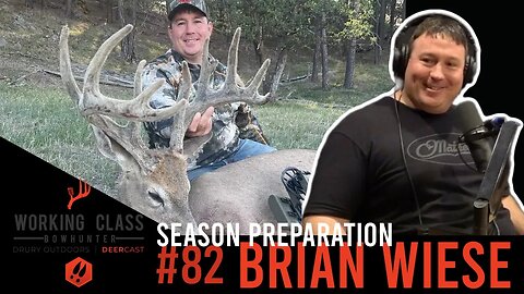 EP 82 | Season Prep with Brian Wiese & Cody Sirek - Working Class On DeerCast