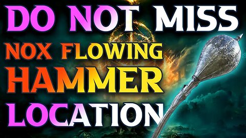 How To Get Nox Flowing Hammer Location In Elden Ring