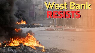 Israel Watch: West Bank Resists