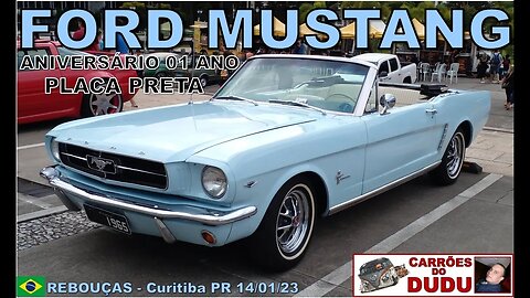 Ford Mustang 1965 e muito mais Aniversário 01 ano PLACA PRETA CARRÕES DO DUDU Curitiba PR BRAZIL