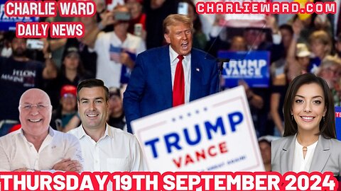 CHARLIE WARD DAILY NEWS WITH PAUL BROOKER & DREW DEMI - THURSDAY 19TH SEPTEMBER 2024