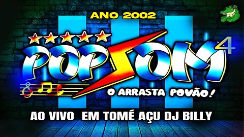 Animação realista Popsom 4 - Em Tomé Açu - Dj Billy ano 2002 (( mais um Clássico )) ( Cd Relíquea )