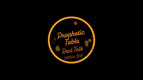 Prophetic Table Talk - 9/25/2024