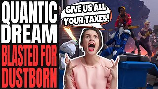 GET WOKE GO BROKE | Dustborn Publisher Quantic Dream GETS BOYCOTTED After Company FAKE VIRTUE SIGNAL