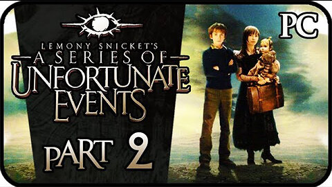 Lemony Snicket's A Series of Unfortunate Events PC Playthrough Part 2