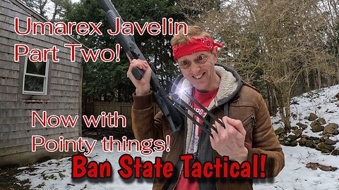 Umarex Javelin Part Two: Pointy Things! (Ban State Tactical)