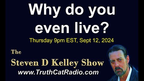 TCR#1090 STEVEN D KELLEY #536 SEPT-12-2024. Why do you even live?