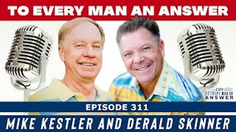 Episode 301 - Derald Skinner and Mike Kestler on To Every Man An Answer