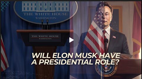 WILL MUSK HAVE A PRESIDENTIAL ROLE? TRAILER (Recorded 2023)