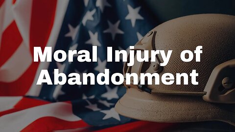 Moral Injury of Abandonment