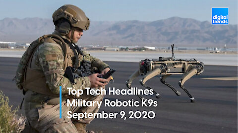 Top Tech Headlines | 9.9.20 | Robot K9s Are Coming To The Military