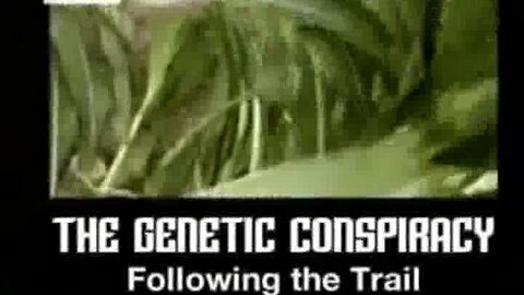 The Genetic Conspiracy - Following the Trail