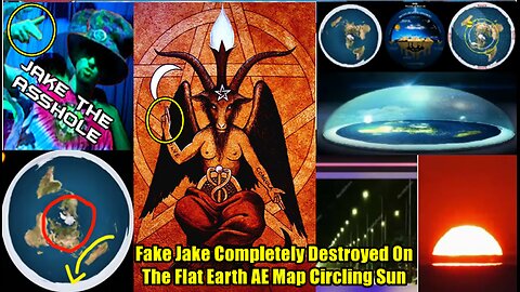 Fake Jake Completely Destroyed On The Flat Earth AE Map Circling Sun