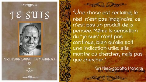 Sri Nisargadatta Maharaj - "Je Suis" - Entretien n°2 [Advaita]