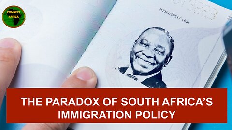 THE PARADOX OF SOUTH AFRICA'S IMMIGRATION POLICY