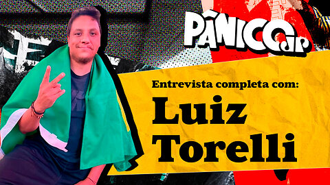 LUIZ TORELLI VEM DE UNO NO PÂNICO; CONFIRA NA ÍNTEGRA