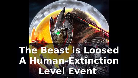 The Beast is Loosed: A Human Extinction-Level Event