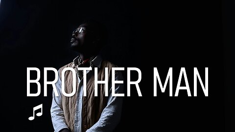 Brother Man | Music Video