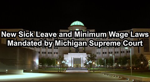 New Sick Leave and Minimum Wage Laws Mandated by Michigan Supreme Court