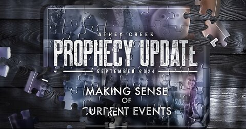 Prophecy Update | September 2024 | Making Sense of Current Events - Brett Meador