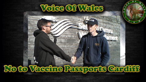 No to Vaccine Passports Cardiff - Voice Of Wales