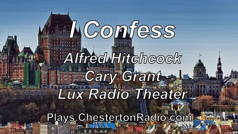 I Confess - Hitchcock - Cary Grant - Phylis Thaxter - Lux Radio Theater