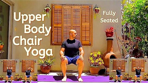 Chair Yoga for Upper Body - Fully Seated - 14 Minute Class