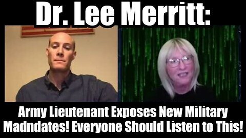 Dr. Lee Merritt- Army Lieutenant Exposes New Military Madndates! Everyone Should Listen to This!