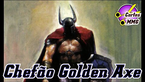 Nome e Origem do Chefão do Golden Axe - Cortes MMG - 799