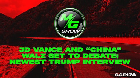 JD Vance and “China” Walz Set to Debate; Newest Trump Interview