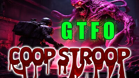 GTFO 2 - CoopStroop