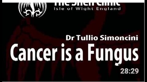 HOW TO TREAT CANCER - CANCER IS A WHITE FUNGUS - DR TULLIO SIMONCINI