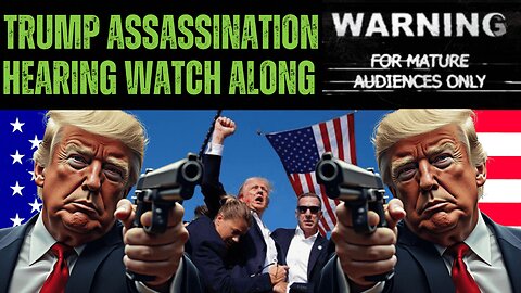 Trump Assassination Hearing | End of the World Watch Along | LIVE STREAM | 2024 Election