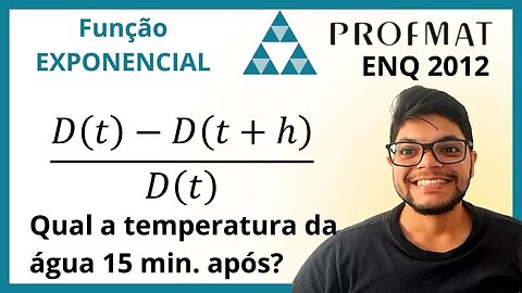 Função Exponencial Exercícios (ENQ 2012 PROFMAT ) Um corpo está contido num ambiente de temperatura