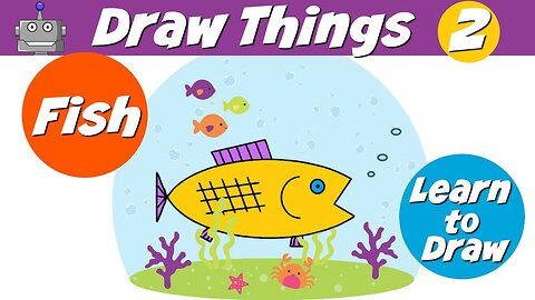 DRAW THINGS | LEARN TO DRAW | FISH