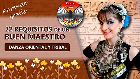 🌺22 Requisitos fundamentales de un BUEN MAESTRO de DANZA ORIENTAL y TRIBAL💖Elige bien tu profesor 💃