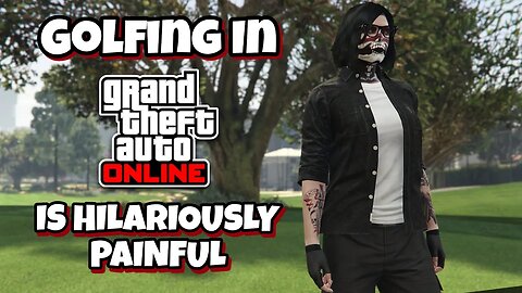 Golf In GTA Online Is Hilariously PAINFUL