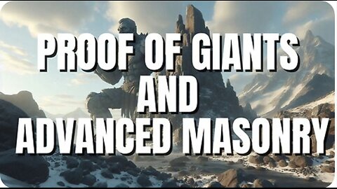 Proof Of Giants And Advanced Masonry