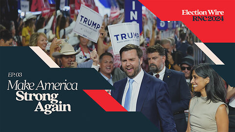 Election Wire Live at the 2024 RNC: Make America Strong Again