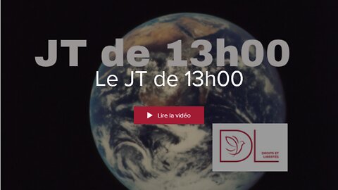 DL - JT de 13H du 18 mars 2022 - www.droits-libertes.be