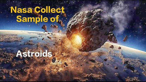 Nasa Collect Sample of astroids...return on earth sample...