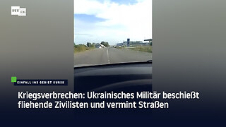 Kriegsverbrechen: Ukrainisches Militär beschießt fliehende Zivilisten und vermint Straßen