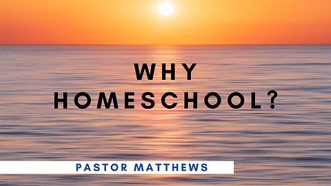 "Why Homeschool?" | Abiding Word Baptist